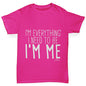 Kids Funny Tshirts I'm Everything I Need I'm Me Girl's T-Shirt Age 7-8 Pink