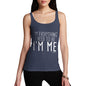 Funny Tank Tops For Women I'm Everything I Need I'm Me Women's Tank Top Small Navy