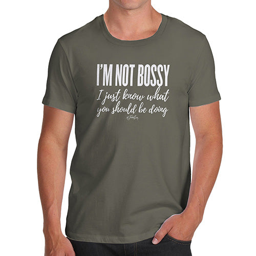 Funny Mens T Shirts I'm Not Bossy I Just Know What You Should Be Doing Men's T-Shirt Small Khaki