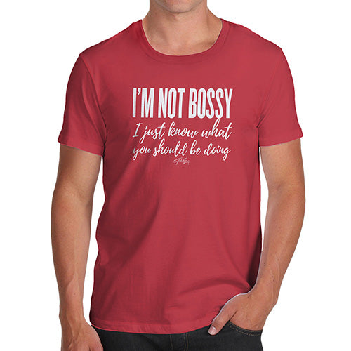 Funny T-Shirts For Men Sarcasm I'm Not Bossy I Just Know What You Should Be Doing Men's T-Shirt Small Red