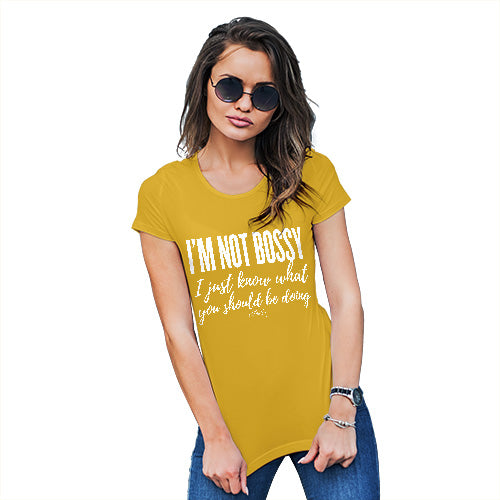 Funny Gifts For Women I'm Not Bossy I Just Know What You Should Be Doing Women's T-Shirt Large Yellow