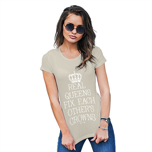 Novelty Tshirts Women Real Queens Fix Each Others Crowns Women's T-Shirt X-Large Natural