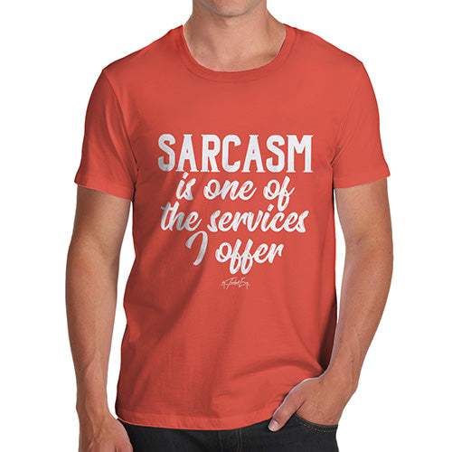 Funny T-Shirts For Men Sarcasm Is One Of The Services I Offer Men's T-Shirt Large Orange