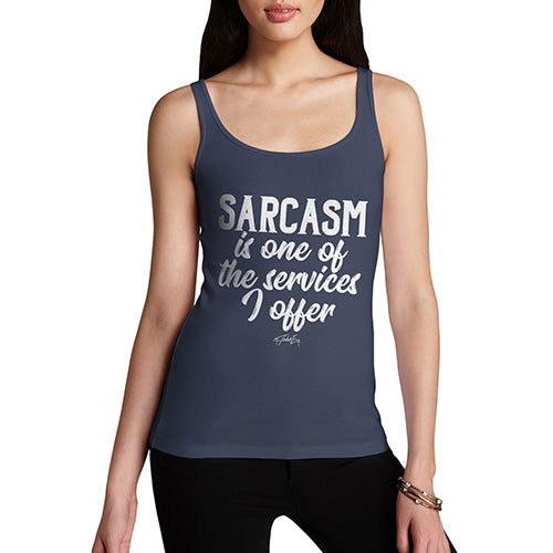 Womens Humor Novelty Graphic Funny Tank Top Sarcasm Is One Of The Services I Offer Women's Tank Top Large Navy