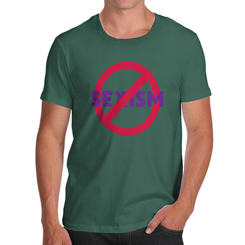 Mens Funny Sarcasm T Shirt No Sexism Men's T-Shirt Medium Bottle Green
