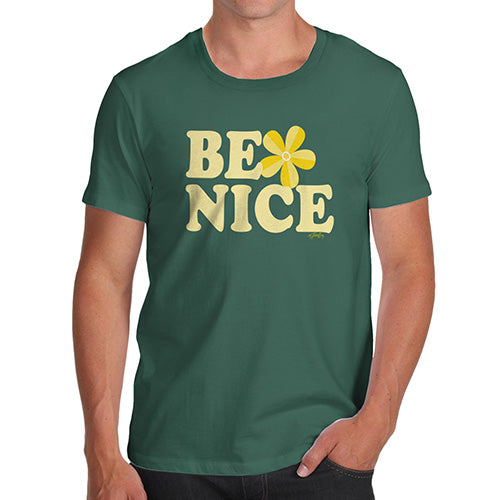 Funny Mens Tshirts Be Nice Men's T-Shirt Large Bottle Green