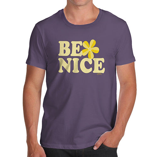 Mens Funny Sarcasm T Shirt Be Nice Men's T-Shirt X-Large Plum