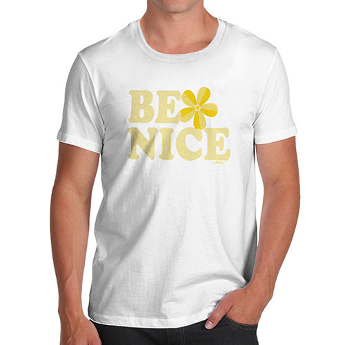 Funny Tee Shirts For Men Be Nice Men's T-Shirt Large White