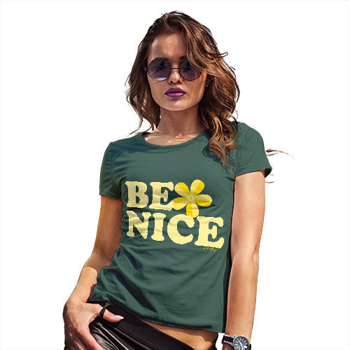 Funny Tee Shirts For Women Be Nice Women's T-Shirt Small Bottle Green