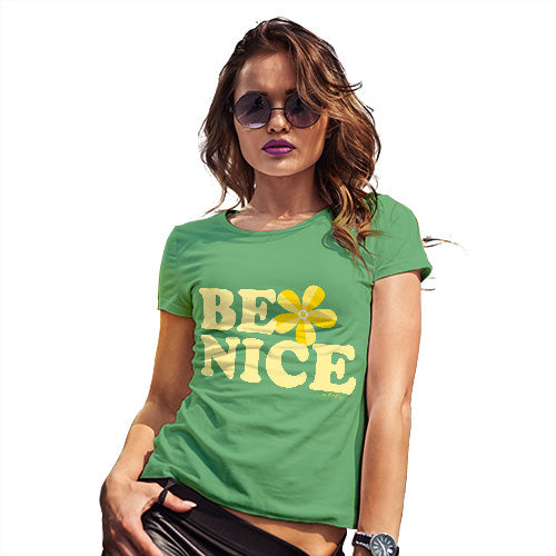 Funny Shirts For Women Be Nice Women's T-Shirt Small Green