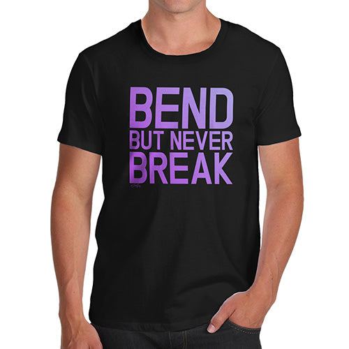 Funny T-Shirts For Men Sarcasm Bend But Never Break Men's T-Shirt Large Black