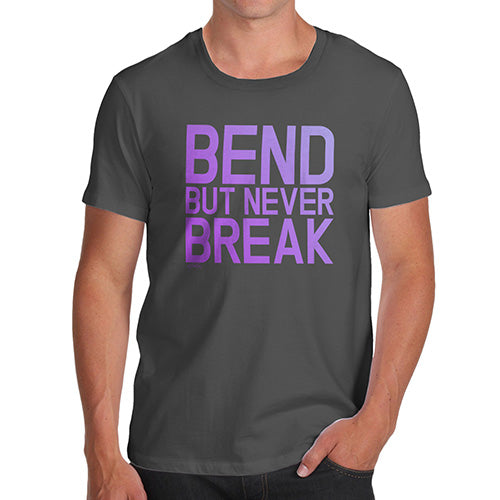 Novelty Tshirts Men Funny Bend But Never Break Men's T-Shirt Small Dark Grey