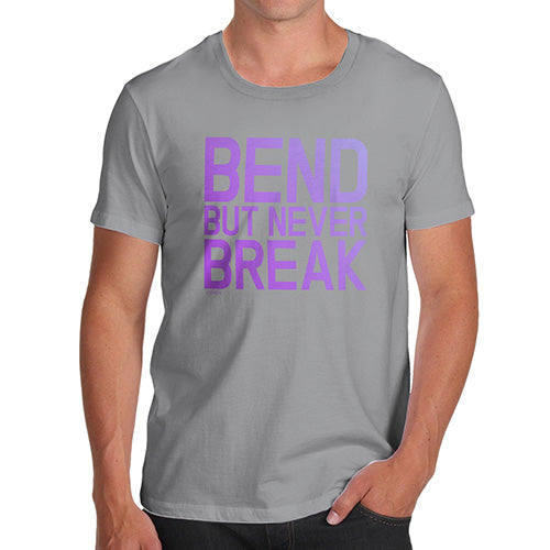 Funny Tshirts For Men Bend But Never Break Men's T-Shirt Small Light Grey