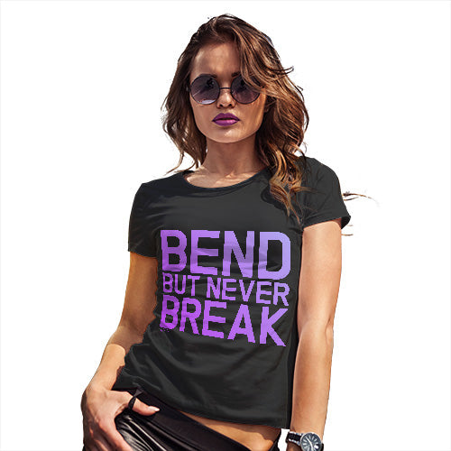 Novelty Tshirts Women Bend But Never Break Women's T-Shirt Large Black