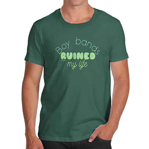 Novelty T Shirts For Dad Boy Bands Ruined My Life Men's T-Shirt Large Bottle Green