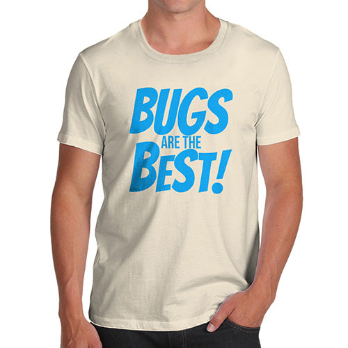 Funny Gifts For Men Bugs Are The Best! Men's T-Shirt X-Large Natural