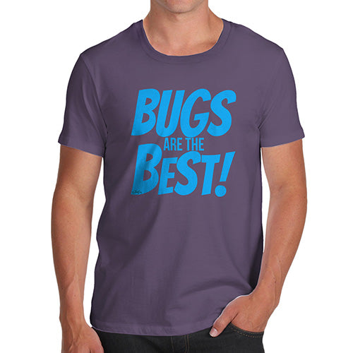 Funny T-Shirts For Men Sarcasm Bugs Are The Best! Men's T-Shirt Small Plum