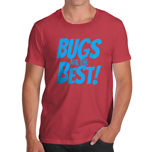 Funny Mens T Shirts Bugs Are The Best! Men's T-Shirt X-Large Red