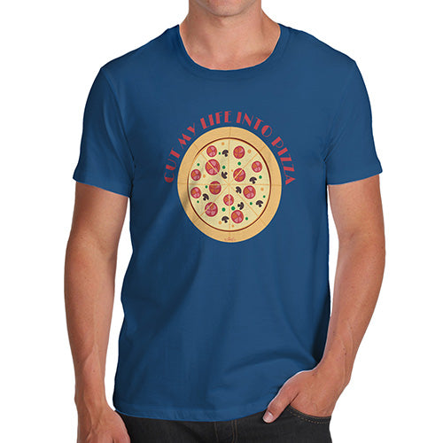 Novelty T Shirts For Dad Cut My Life Into Pizza Men's T-Shirt Medium Royal Blue