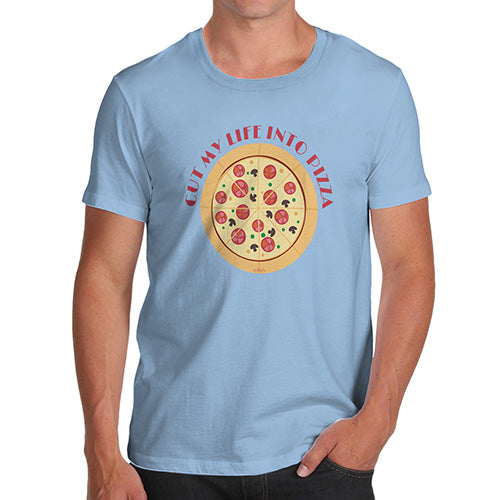 Mens Funny Sarcasm T Shirt Cut My Life Into Pizza Men's T-Shirt Large Sky Blue