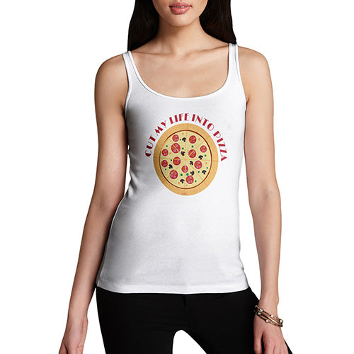 Women Funny Sarcasm Tank Top Cut My Life Into Pizza Women's Tank Top X-Large White