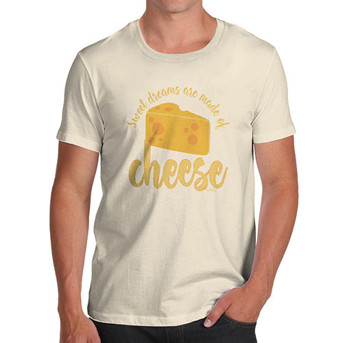 Funny T Shirts For Dad Dreams Are Made Of Cheese Men's T-Shirt Small Natural