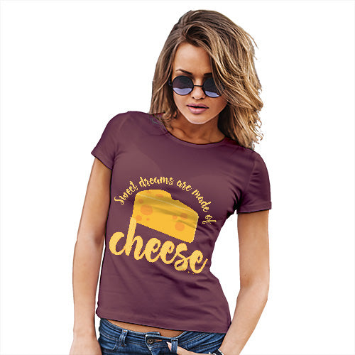 Funny T Shirts For Mum Dreams Are Made Of Cheese Women's T-Shirt Large Burgundy