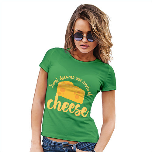 Womens T-Shirt Funny Geek Nerd Hilarious Joke Dreams Are Made Of Cheese Women's T-Shirt Large Green