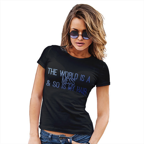 Funny T-Shirts For Women The World Is A Mess Women's T-Shirt X-Large Black