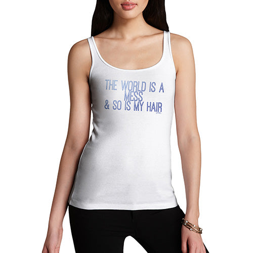 Womens Novelty Tank Top The World Is A Mess Women's Tank Top X-Large White