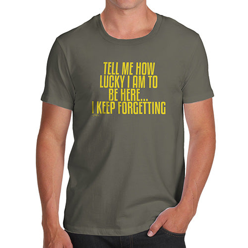 Novelty Tshirts Men Funny Tell Me How Lucky I Am Men's T-Shirt Small Khaki