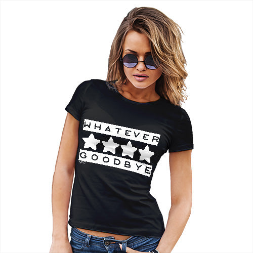 Funny Shirts For Women Whatever Goodbye Women's T-Shirt Medium Black