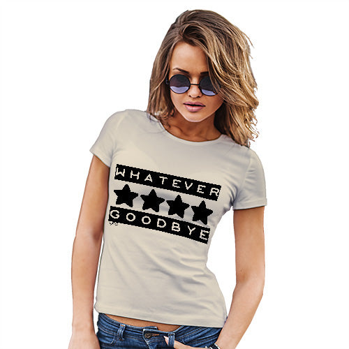 Funny T Shirts For Mom Whatever Goodbye Women's T-Shirt X-Large Natural