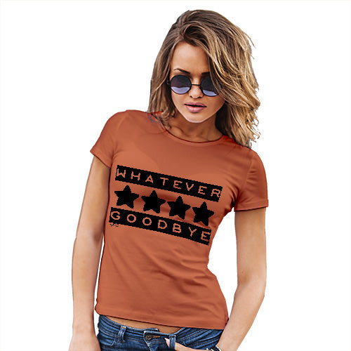 Novelty Gifts For Women Whatever Goodbye Women's T-Shirt Large Orange