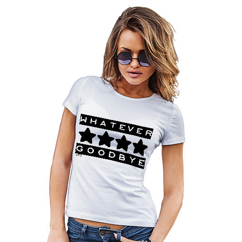 Womens Funny T Shirts Whatever Goodbye Women's T-Shirt Medium White