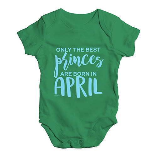 The Best Princes Are Born In April Baby Unisex Baby Grow Bodysuit