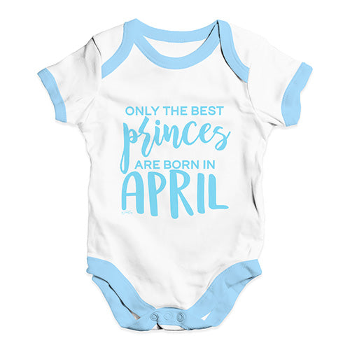 The Best Princes Are Born In April Baby Unisex Baby Grow Bodysuit