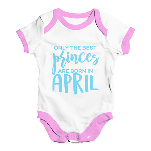 The Best Princes Are Born In April Baby Unisex Baby Grow Bodysuit