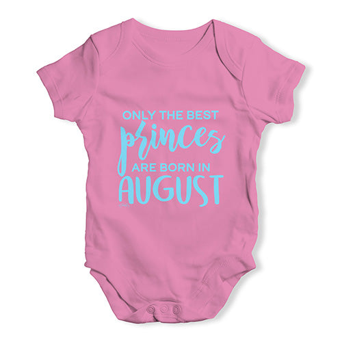 The Best Princes Are Born In August Baby Unisex Baby Grow Bodysuit