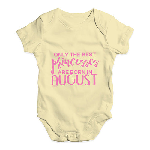 The Best Princesses Are Born In August Baby Unisex Baby Grow Bodysuit