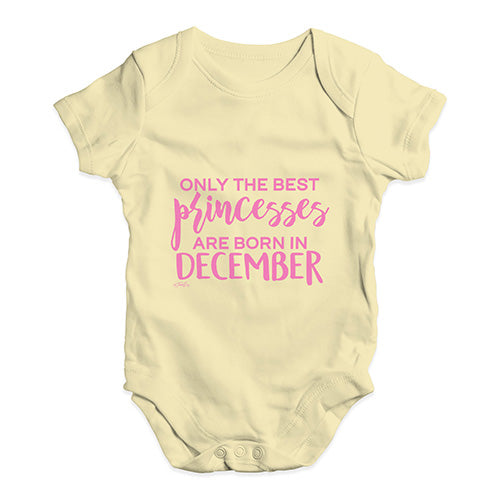 The Best Princesses Are Born In December Baby Unisex Baby Grow Bodysuit