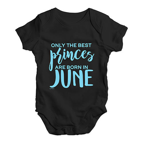 The Best Princes Are Born In June Baby Unisex Baby Grow Bodysuit