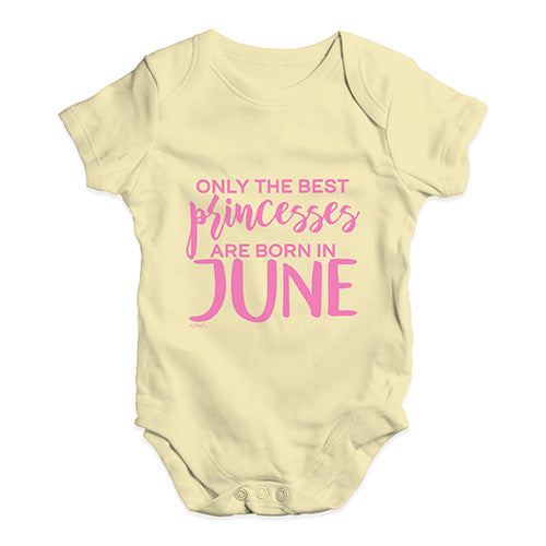 The Best Princesses Are Born In June Baby Unisex Baby Grow Bodysuit