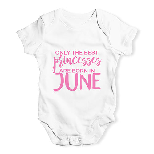 The Best Princesses Are Born In June Baby Unisex Baby Grow Bodysuit