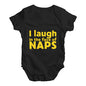 I Laugh In The Face Of Naps Baby Unisex Baby Grow Bodysuit