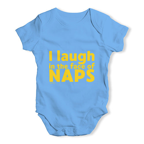 I Laugh In The Face Of Naps Baby Unisex Baby Grow Bodysuit