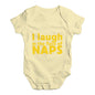 I Laugh In The Face Of Naps Baby Unisex Baby Grow Bodysuit