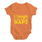 I Laugh In The Face Of Naps Baby Unisex Baby Grow Bodysuit