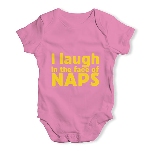 I Laugh In The Face Of Naps Baby Unisex Baby Grow Bodysuit