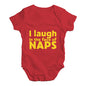 I Laugh In The Face Of Naps Baby Unisex Baby Grow Bodysuit